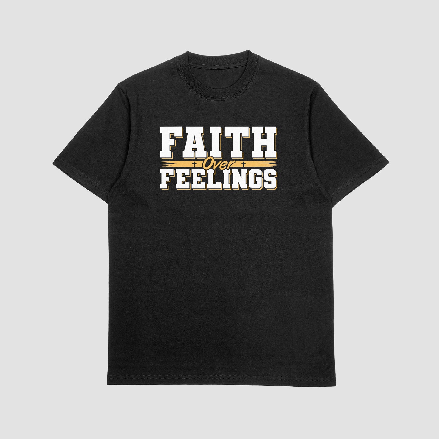 Faith Over Feelings